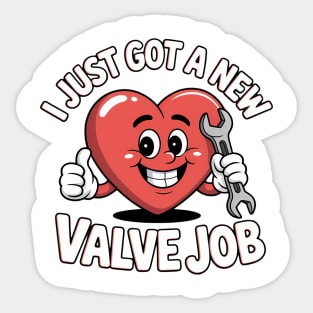 I Just Got A New Valve Job Open Heart Surgery Sticker